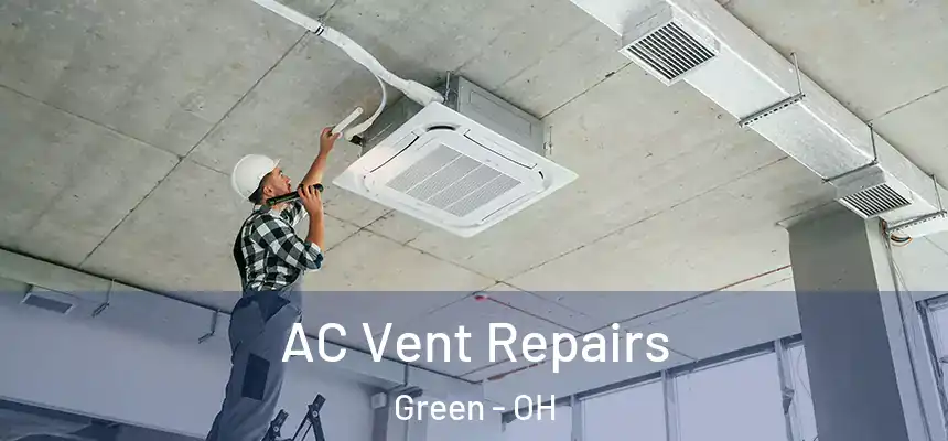  AC Vent Repairs Green - OH