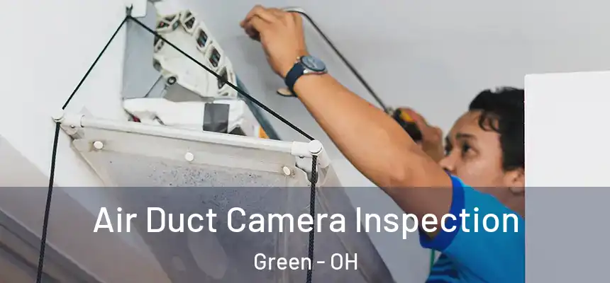 Air Duct Camera Inspection Green - OH