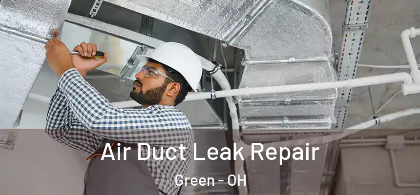  Air Duct Leak Repair Green - OH