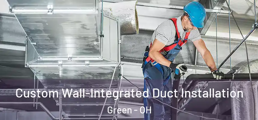 Custom Wall-Integrated Duct Installation Green - OH