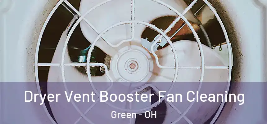  Dryer Vent Booster Fan Cleaning Green - OH
