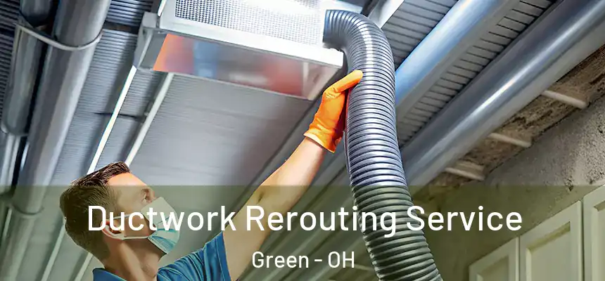  Ductwork Rerouting Service Green - OH