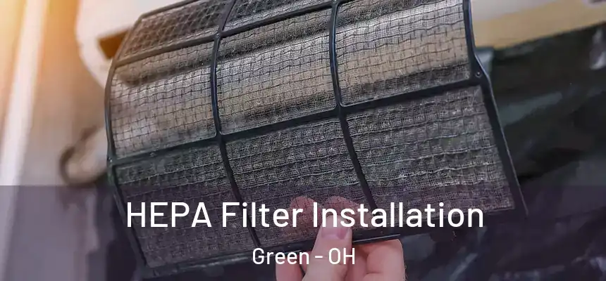 HEPA Filter Installation Green - OH