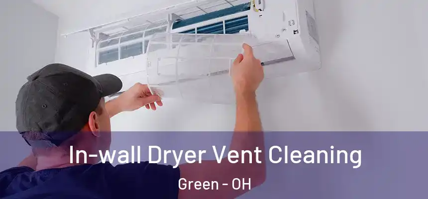  In-wall Dryer Vent Cleaning Green - OH