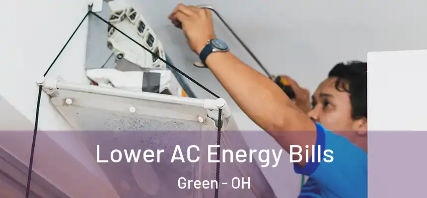  Lower AC Energy Bills Green - OH