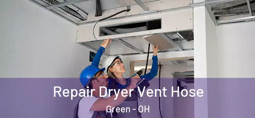  Repair Dryer Vent Hose Green - OH