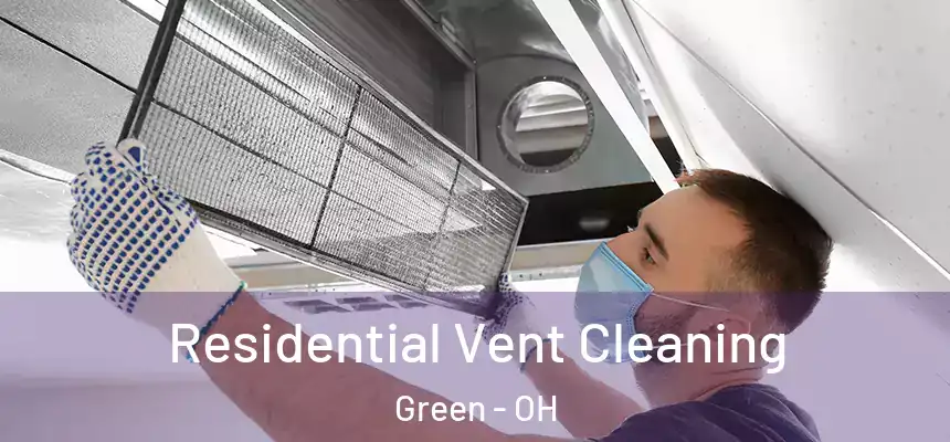 Residential Vent Cleaning Green - OH