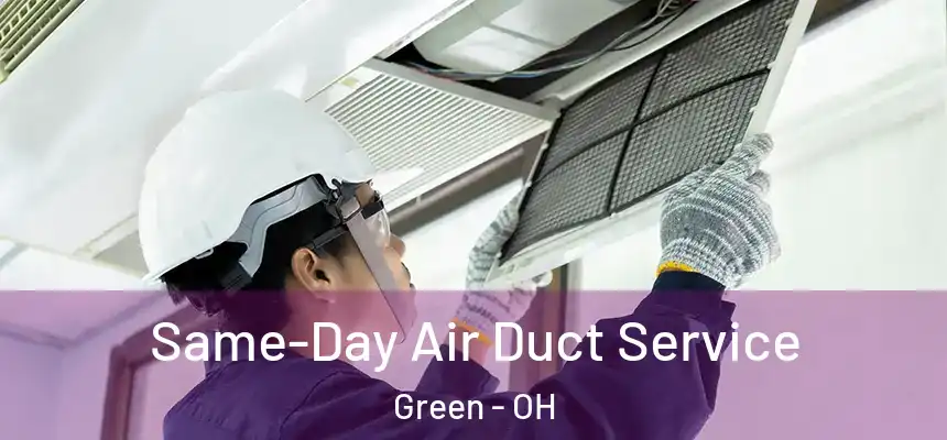  Same-Day Air Duct Service Green - OH